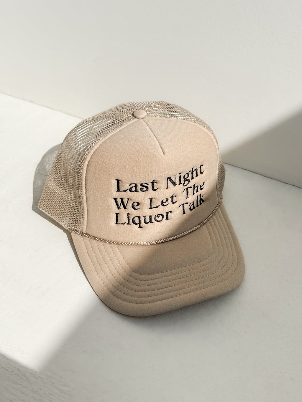 Last Night The Liquor Talked Trucker Hat - Stitch And Feather